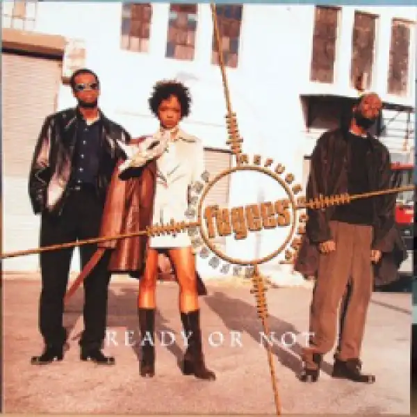 Fugees - Ready or Not